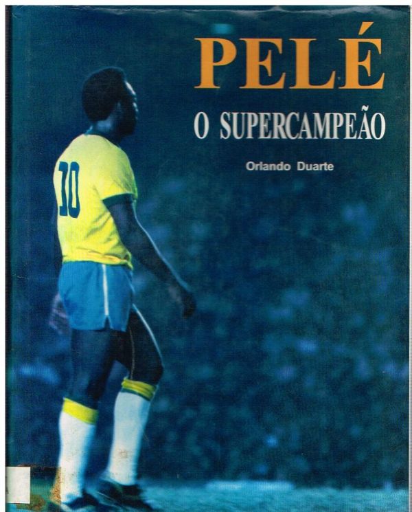 Pelé O Supercampeão